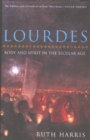 Lourdes : Body And Spirit in the Secular Age - Ruth Harris