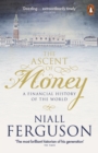 The Ascent of Money : A Financial History of the World - eBook
