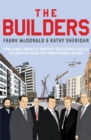 The Builders : How a Small Group of Property Developers Fuelled the Building Boom and Transformed Ireland - eBook