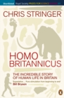 Homo Britannicus : The Incredible Story of Human Life in Britain - eBook