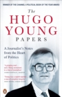 The Hugo Young Papers : Thirty Years of British Politics - off the record - eBook