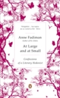 At Large and at Small : Confessions of a Literary Hedonist - eBook