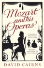 Mozart and His Operas - David Cairns