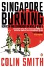Singapore Burning : Heroism and Surrender in World War II - eBook