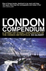 The London Compendium : A street-by-street exploration of the hidden metropolis - eBook