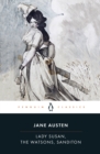 Lady Susan, the Watsons, Sanditon - Jane Austen