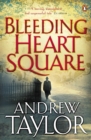 Bleeding Heart Square - Andrew Taylor