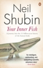 Your Inner Fish : The amazing discovery of our 375-million-year-old ancestor - eBook