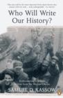 Who Will Write Our History? : Rediscovering a Hidden Archive from the Warsaw Ghetto - eBook