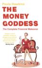 The Money Goddess : The Complete Financial Makeover - eBook