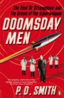 Doomsday Men : The Real Dr Strangelove and the Dream of the Superweapon - P. D. Smith