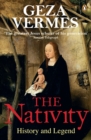 The Nativity : History and Legend - Geza Vermes