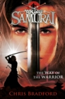 The Way of the Warrior (Young Samurai, Book 1) - Chris Bradford