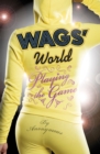 WAGS' World: Playing the Game - eBook