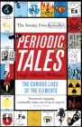 Periodic Tales : The Curious Lives of the Elements - eBook