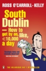 South Dublin - How to Get by on, Like, 10,000 Euro a Day - eBook