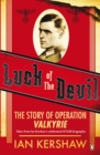 Luck of the Devil : The Story of Operation Valkyrie - eBook