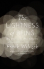 The Lightness of Being : Big Questions, Real Answers - eBook