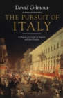 The Pursuit of Italy : A History of a Land, its Regions and their Peoples - David Gilmour