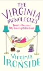 The Virginia Monologues : Why Growing Old is Great - eBook