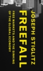 Freefall : Free Markets and the Sinking of the Global Economy - Joseph Stiglitz