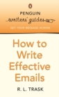 Penguin Writers' Guides: How to Write Effective Emails - R. L. Trask