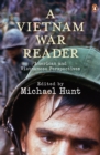 A Vietnam War Reader : American and Vietnamese Perspectives - Michael Hunt