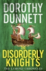 The Disorderly Knights : The Lymond Chronicles Book Three - eBook