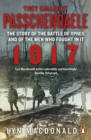 They Called it Passchendaele : The Story of the Battle of Ypres and of the Men Who Fought in it - eBook