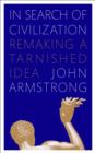 In Search of Civilization : Remaking a tarnished idea - eBook