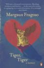 Tiger, Tiger : A Memoir - Margaux Fragoso
