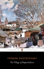 The Village of Stepanchikovo : And its Inhabitants: from the Notes of an Unknown - eBook