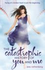 The Catastrophic History of You and Me - eBook