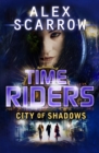 TimeRiders: City of Shadows (Book 6) - eBook