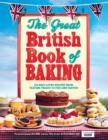 The Great British Book of Baking : Discover over 120 delicious recipes in the official tie-in to Series 1 of The Great British Bake Off - eBook