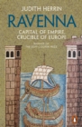 Ravenna : Capital of Empire, Crucible of Europe - eBook
