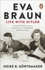 Eva Braun : Life With Hitler - Heike B. Gortemaker