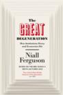 The Great Degeneration : How Institutions Decay and Economies Die - eBook