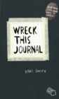 Wreck This Journal : To Create is to Destroy, Now With Even More Ways to Wreck! - Book