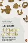 A Fistful of Shells : West Africa from the Rise of the Slave Trade to the Age of Revolution - Book
