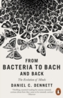 From Bacteria to Bach and Back : The Evolution of Minds - eBook