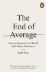 The End of Average : How to Succeed in a World That Values Sameness - Book