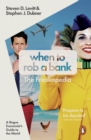 When to Rob a Bank : A Rogue Economist's Guide to the World - eBook