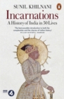 Incarnations : A History of India in 50 Lives - Book