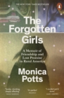 The Forgotten Girls : A Memoir of Friendship and Lost Promise in Rural America - Book
