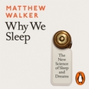 Why We Sleep : The New Science of Sleep and Dreams - eAudiobook