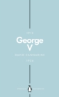 George V (Penguin Monarchs) : The Unexpected King - Book