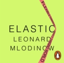 Elastic : Flexible Thinking in a Constantly Changing World - eAudiobook