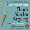 Thank You for Arguing : What Cicero, Shakespeare and the Simpsons Can Teach Us About the Art of Persuasion - eAudiobook