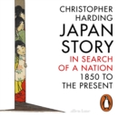Japan Story : In Search of a Nation, 1850 to the Present - eAudiobook